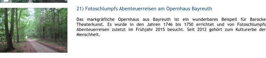 21) Fotoschlumpfs Abenteuerreisen am Opernhaus Bayreuth  1 Das markgrfliche Opernhaus aus Bayreuth ist ein wunderbares Beispeil fr Barocke Theaterkunst. Es wurde in den Jahren 1746 bis 1750 errichtet und von Fotoschlumpfs Abenteuerreisen zuletzt im Frhjahr 2015 besucht. Seit 2012 gehrt zum Kulturerbe der Menschheit.  1